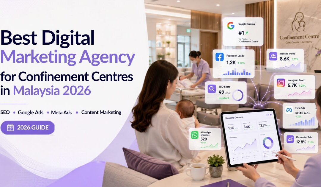 Best Digital Marketing Agency for Confinement Centre in Malaysia (2026)